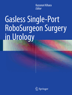 Gasless Single-Port Robosurgeon Surgery in Urology