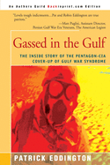 Gassed in the Gulf: The Inside Story of the Pentagon-CIA Cover-Up of Gulf War Syndrome