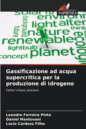 Gassificazione ad acqua supercritica per la produzione di idrogeno