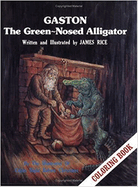 Gaston(r) the Green-Nosed Alligator: Coloring Book
