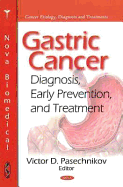 Gastric Cancer: Diagnosis, Early Prevention, and Treatment