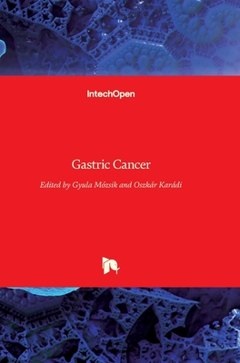 Gastric Cancer - Mozsik, Gyula (Editor), and Kardi, Oszkr (Editor)