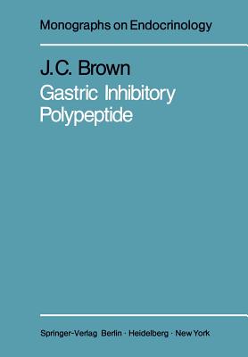 Gastric Inhibitory Polypeptide - Brown, J C, MD