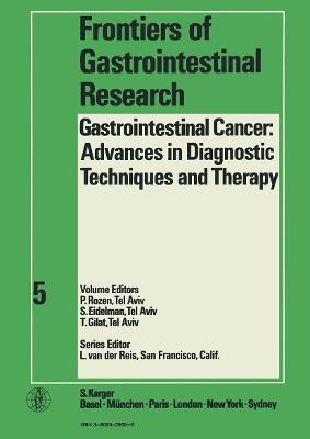 Gastrointestinal Cancer: Advances in Diagnostic Techniques and Therapy: Selected Papers of the International Conference on Gastrointestinal Cancer, Tel Aviv, November 1977 - Rozen, P