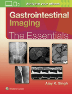 Gastrointestinal Imaging: The Essentials