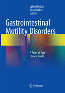 Gastrointestinal Motility Disorders: A Point of Care Clinical Guide