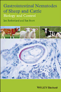 Gastrointestinal Nematodes of Sheep and Cattle: Biology and Control