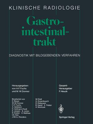 Gastrointestinaltrakt: Diagnostik Mit Bildgebenden Verfahren - Beyer, D, and Fuchs, Hatto-Franz (Editor), and Donner, Martin W (Editor)