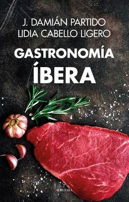 Gastronomia Ibera - Partido Ruiz, Jos? Damin, and Cabello Ligero, Lidia