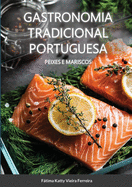 Gastronomia Tradicional Portuguesa - Peixes e Mariscos: Peixe e Mariscos