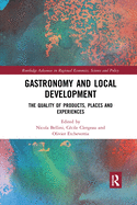 Gastronomy and Local Development: The Quality of Products, Places and Experiences