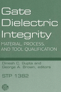 Gate Dielectric Integrity: Material, Process, and Tool Qualification - Gupta, D C