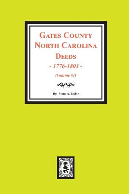 Gates County North Carolina Deeds, 1776-1803. (Volume #1) - Taylor, Mona a