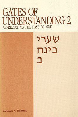 Gates of Understanding: Shaarei Bina, for the Days of Awe - Hoffman, Lawrence A Rabbi (Editor), and Stern, Chaim (Editor), and Dreyfus, A Stanley (Editor)