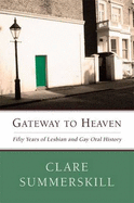 Gateway to Heaven: Fifty Years of Lesbian and Gay Oral History