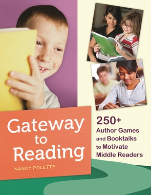 Gateway to Reading: 250] Author Games and Booktalks to Motivate Middle Readers - Polette, Nancy J