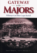 Gateway to the Majors: Williamsport and Minor League Baseball