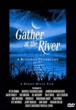 Gather at the River: Bluegrass Celebration - Robert Mugge