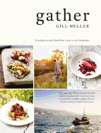 Gather: Everyday Seasonal Food from a Year in Our Landscapes