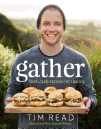 Gather: Fresh, Tasty Recipes for Sharing