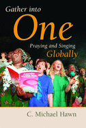 Gather Into One: Praying and Singing Globally