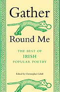 Gather Round Me: The Best of Irish Popular Poetry