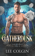 Gatherdusk: MM Fantasy Romance: Luminia Duet Volume II