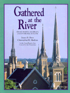 Gathered at the River: Grand Rapids, Michigan and Its People of Faith