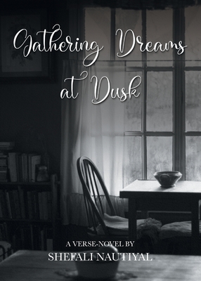 Gathering Dreams At Dusk - Nautiyal, Shefali