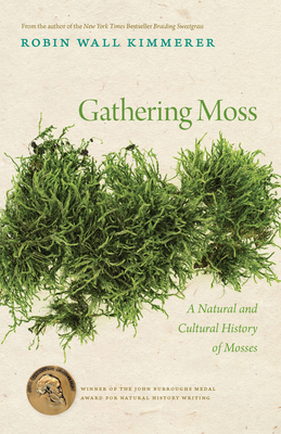 Gathering Moss: A Natural and Cultural History of Mosses - Kimmerer, Robin Wall