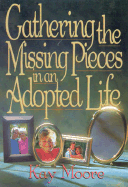 Gathering the Missing Pieces in an Adopted Life