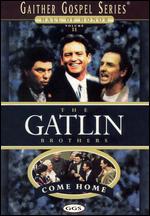 Gatlin Brothers: Come Home - 