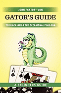 Gator's Guide to Blackjack for the Occasional Play-yaa