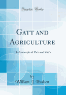 GATT and Agriculture: The Concepts of PSE's and CSE's (Classic Reprint)