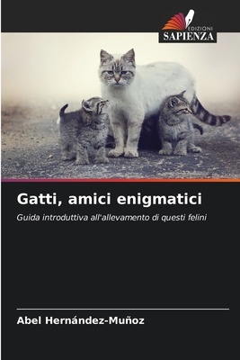 Gatti, amici enigmatici - Hernndez-Muoz, Abel