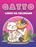 gatto libro da colorare: Ottimo regalo per ragazzi e ragazze e adulti .gatti Libri da colorare per chi amava i gatti e colorare