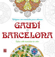 Gaud - Barcelona: Relajarse Con Mandalas Para Colorear