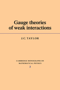 Gauge Theories of Weak Interactions