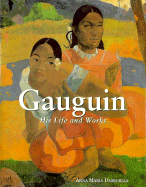 Gauguin: His Life and Works