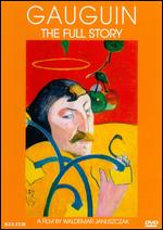 Gauguin: The Full Story - Waldemar Januszczak