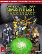Gauntlet: Dark Legacy (Console): Prima's Official Strategy Guide - Prima Temp Authors, and Young, Jason, Pha