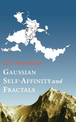 Gaussian Self-Affinity and Fractals: Globality, the Earth, 1/F Noise, and R/S - Damerau, F J, and Mandelbrot, Benoit, and Frame, M