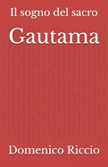 Gautama: Il sogno del sacro