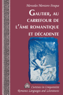 Gautier, Au Carrefour de l'?me Romantique Et D?cadente