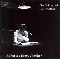 Gavin Bryars: A Man in a Room, Gambling - Balanescu Quartet; Juan Muoz; Yukio Fujishima