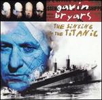 Gavin Bryars: The Sinking of the Titanic