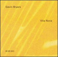 Gavin Bryars: Vita Nova - Gavin Bryars 