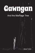 Gawngan and the Marriage Tree