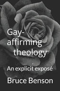 Gay-affirming theology: An explicit expos