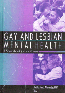 Gay and Lesbian Mental Health: A Sourcebook for Practitioners